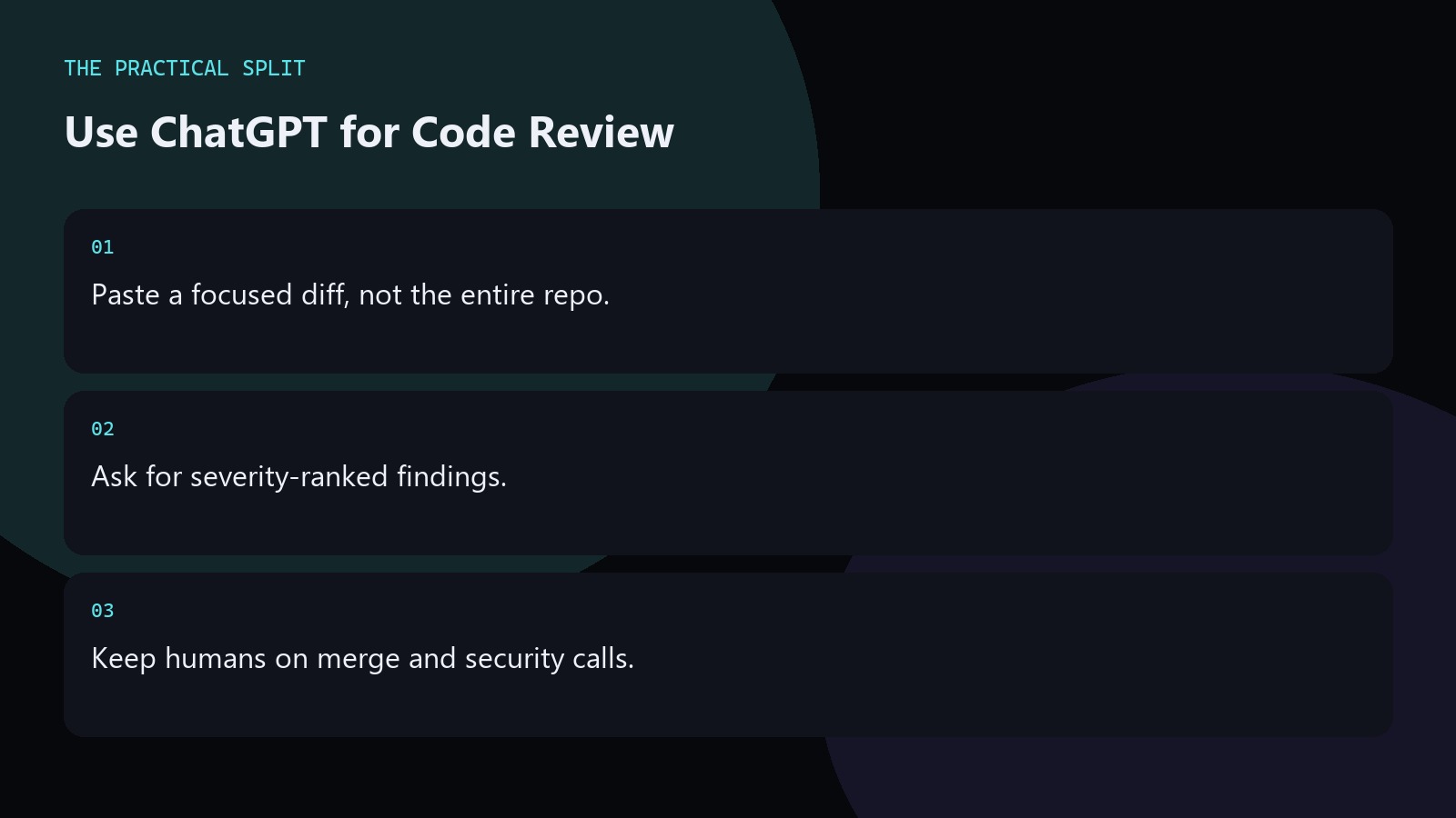 Use ChatGPT for Code Review. Paste a focused diff, not the entire repo.