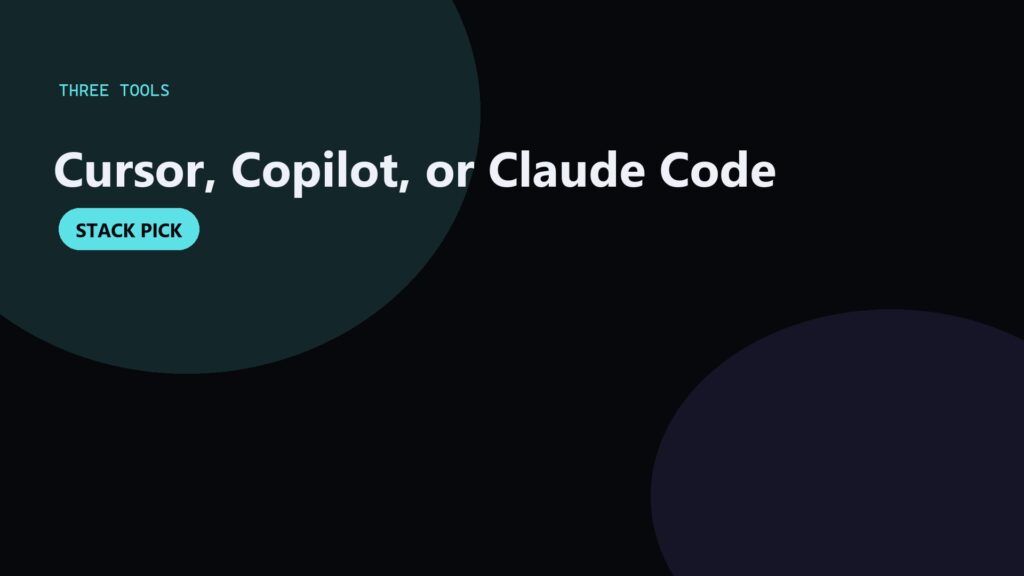 Cursor vs Copilot vs Claude Code: Choosing an AI Coding Stack