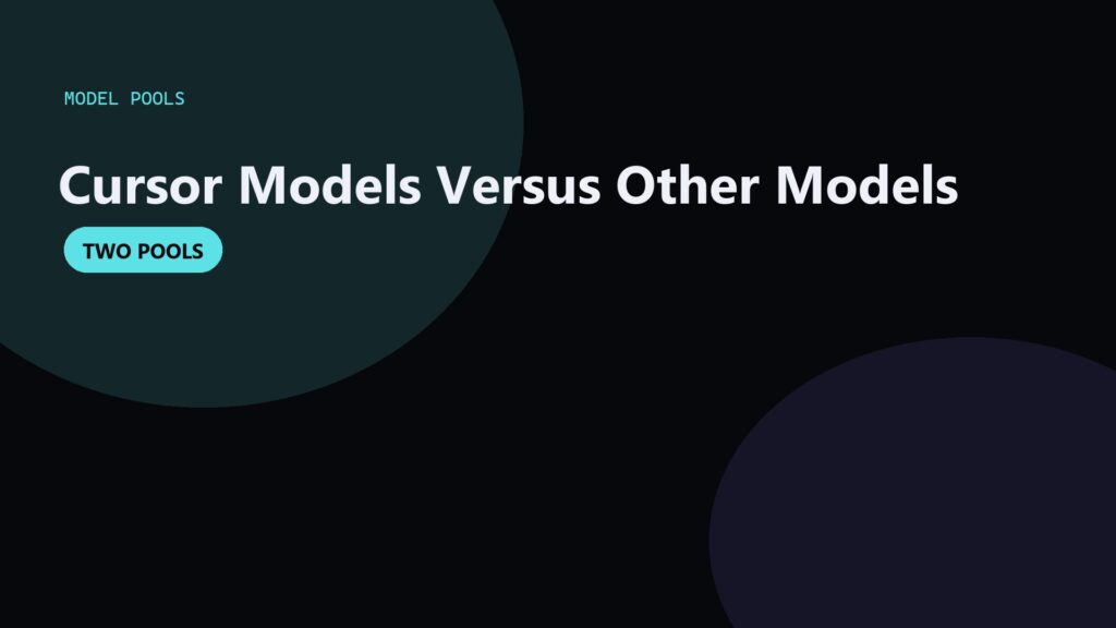 Cursor Models vs Other Models: Pool Differences Explained