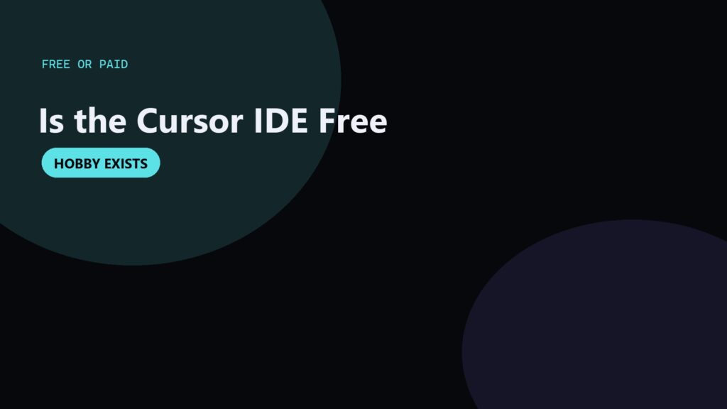 Is Cursor IDE Free? Hobby, Student, and Paid Reality