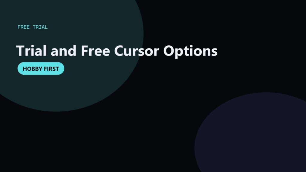 Cursor Free Trial and Free Options Explained