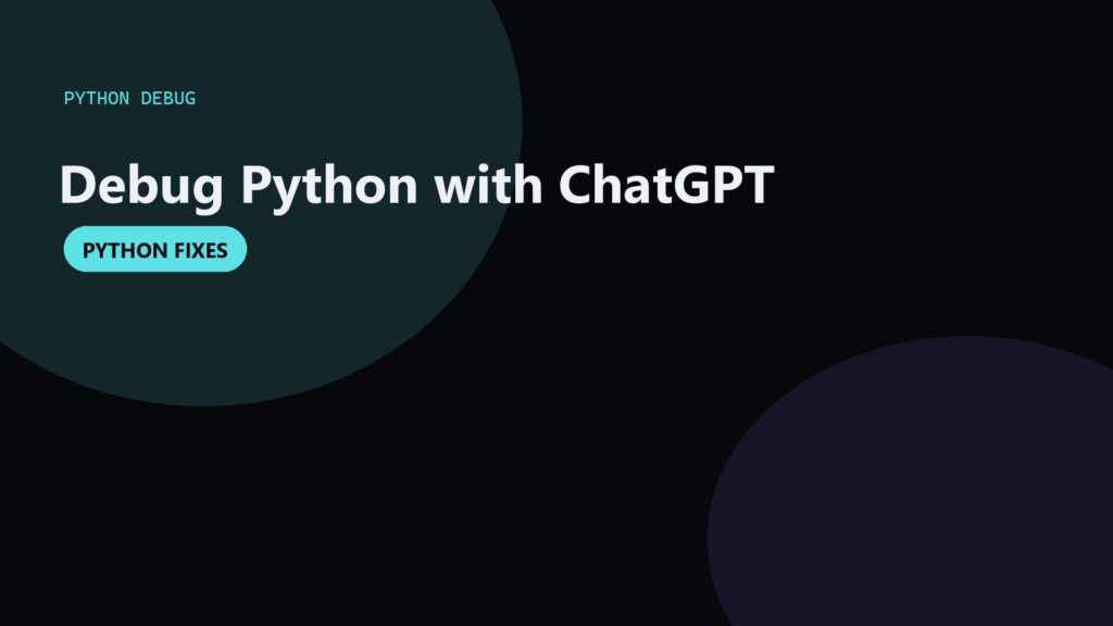 ChatGPT for Python Debugging