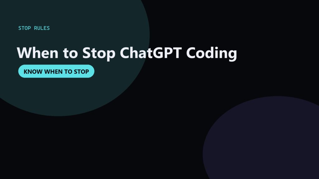 When to Stop Using ChatGPT for Code