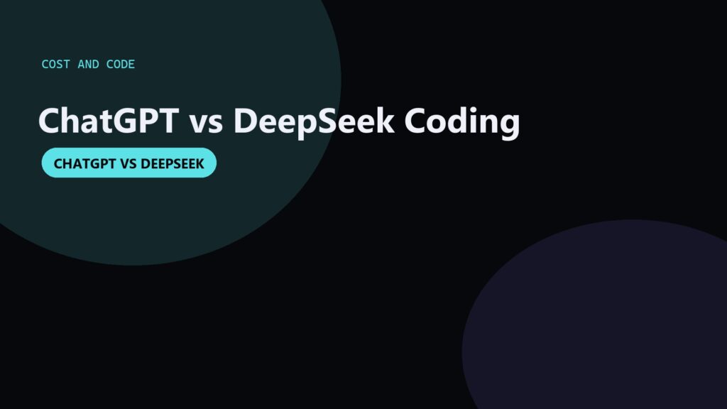 ChatGPT vs DeepSeek for Coding