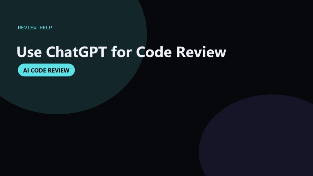 ChatGPT for Code Review