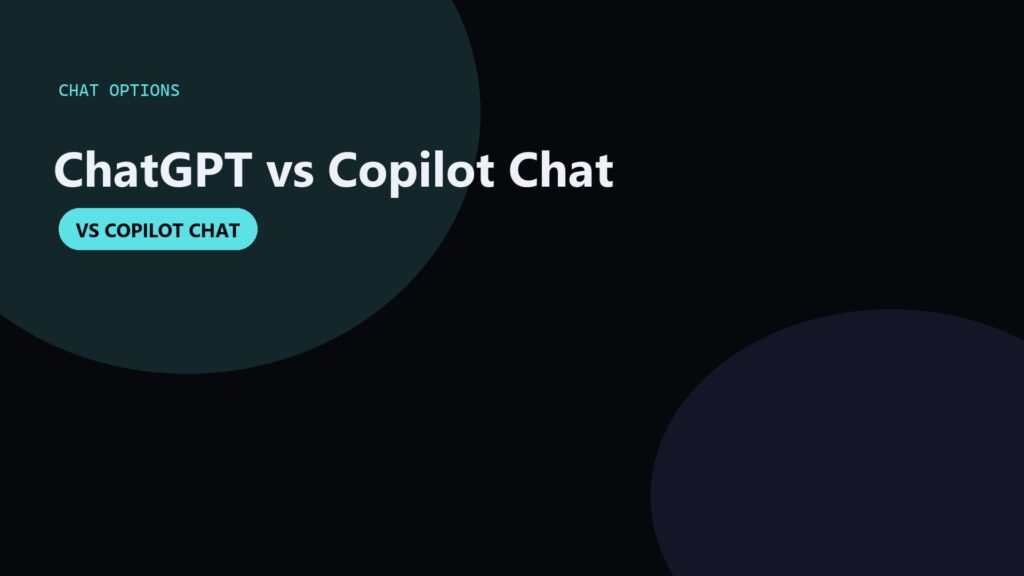 ChatGPT vs Copilot Chat for Coding