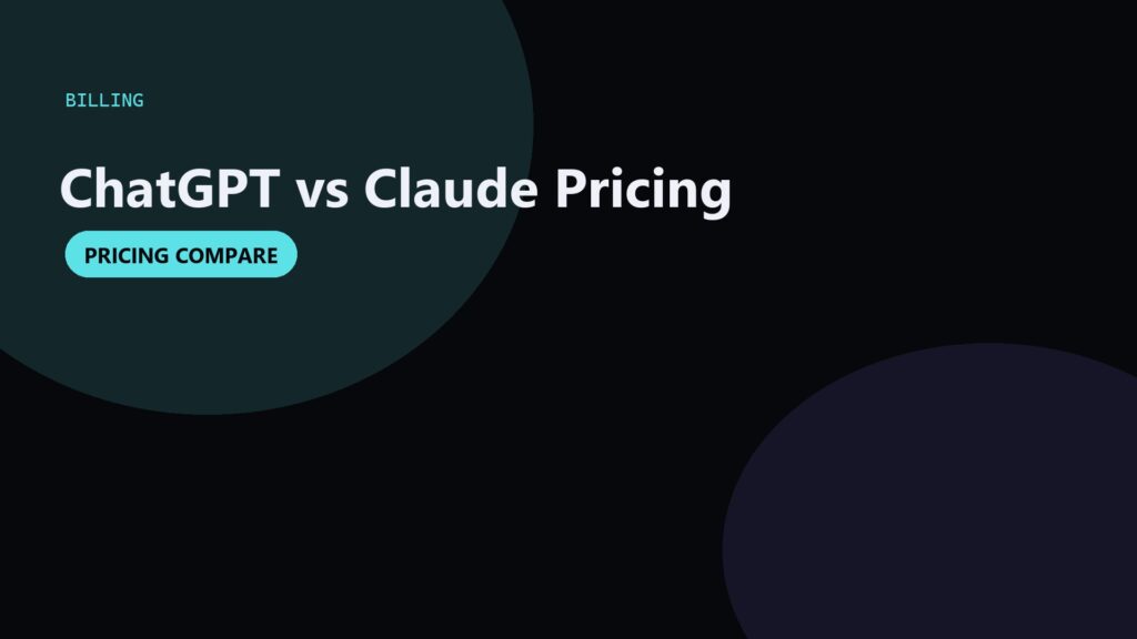 ChatGPT vs Claude Pricing for Developers
