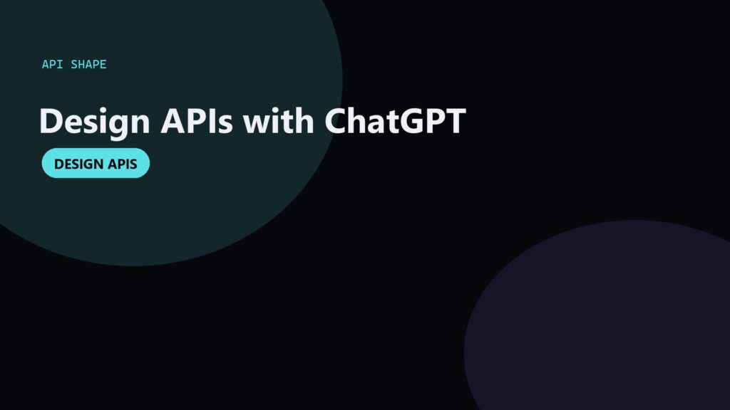 ChatGPT for API Design
