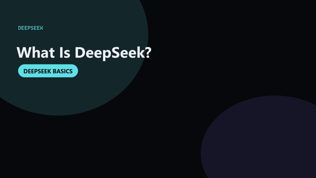 What Is DeepSeek? Models, Chat, and API in 2026