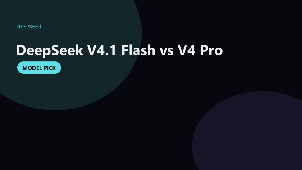 DeepSeek V4 Flash vs V4 Pro: Price, Vision, Concurrency
