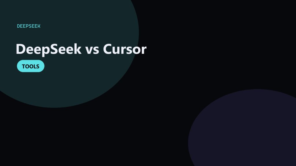 DeepSeek vs Cursor: Model Provider Versus AI Code Editor