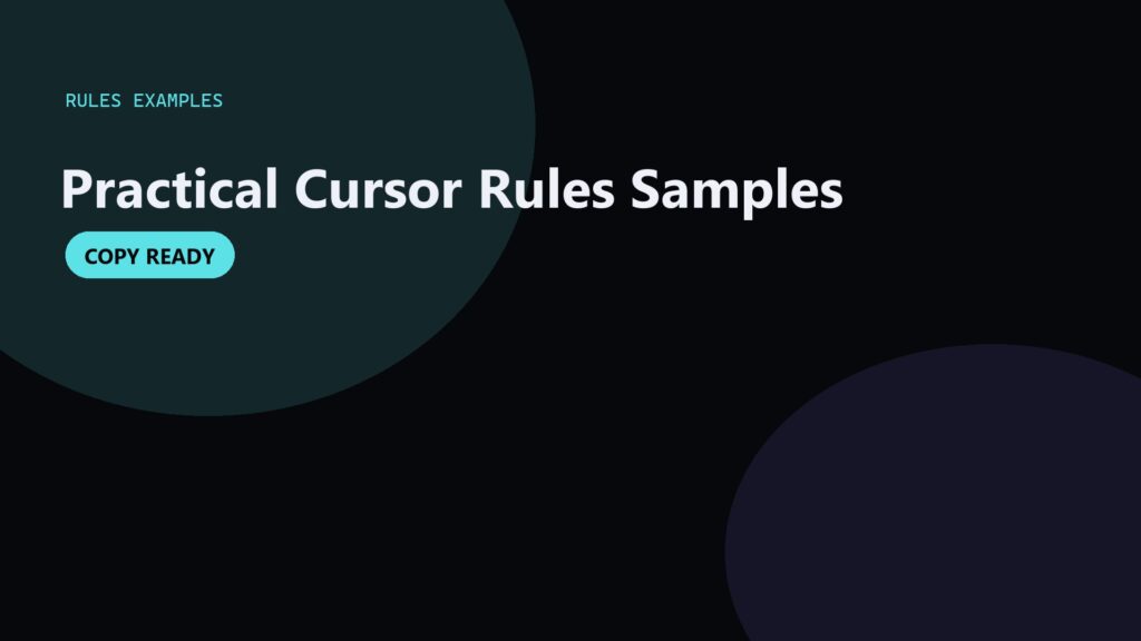 Cursor Rules Examples You Can Copy Into a Project