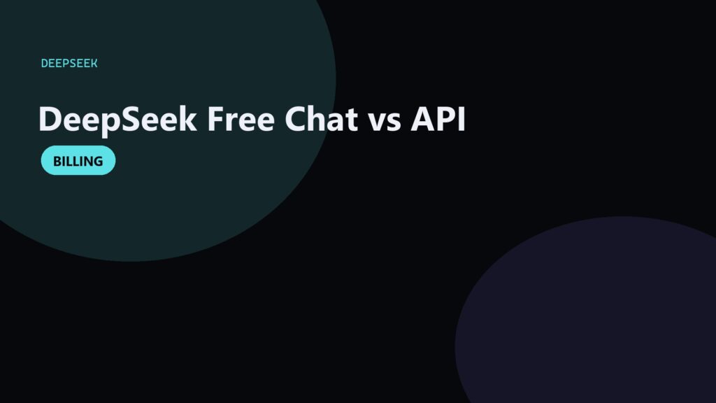 DeepSeek Free Chat vs API: What You Pay and What You Don’t