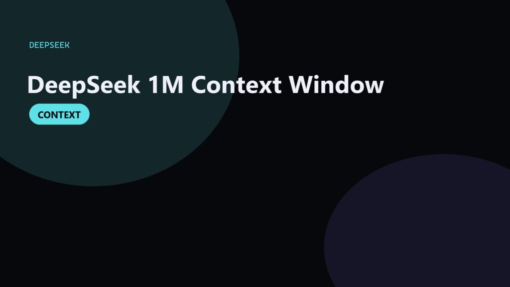 DeepSeek 1M Context: What Flash and Pro Actually Offer