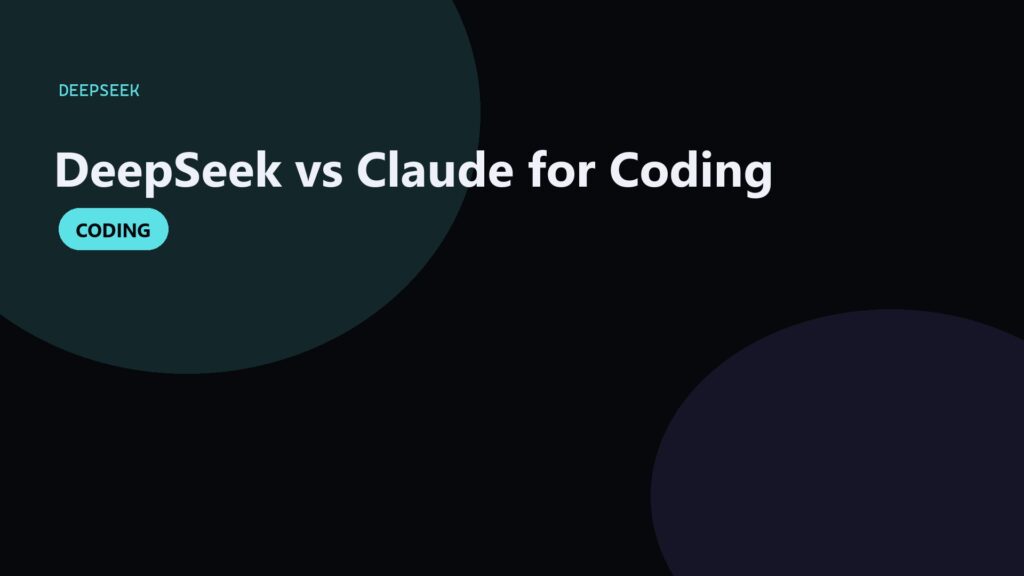 DeepSeek vs Claude for Coding: API Models Versus Claude Code