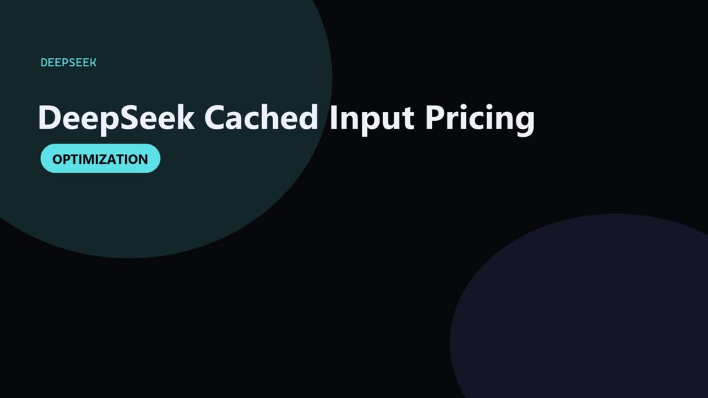 DeepSeek Cached Input: Cut API Cost on Repeated Prompts