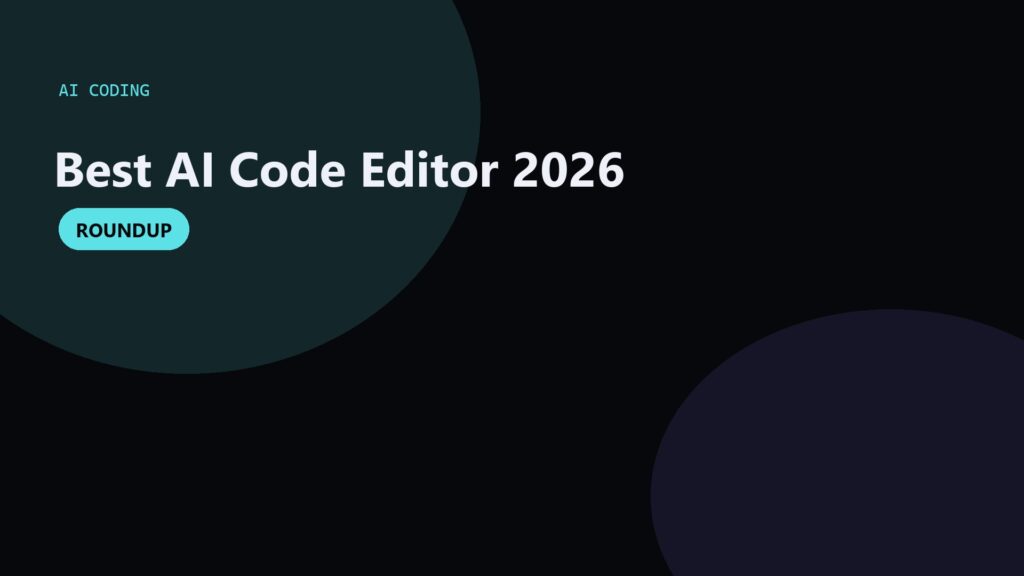 Best AI Code Editor 2026: Cursor, Copilot, Claude Code, and Friends